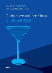 GUIDA AI COCKTAIL BAR D\'ITALIA BLUEBLAZER 2025
