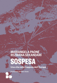 SOSPESA - UNA VITA NELLA TRAPPOLA DELL\'EUROPA