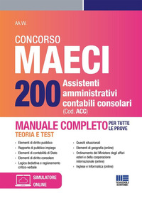 CONCORSO MAECI 200 ASSISTENTI AMMINISTRATIVI CONTABILI CONSOLARI MANUALE COMPLETO TEORIA E TEST