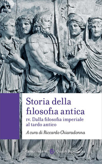 STORIA DELLA FILOSOFIA ANTICA 4 - DALLA FILOSOFIA IMPERIALE AL TARDO ANTICO