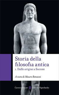 STORIA DELLA FILOSOFIA ANTICA 1 - DALLE ORIGINI A SOCRATE