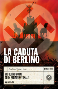 CADUTA DI BERLINO - GLI ULTIMI GIORNI DI UN REGIME INFERNALE