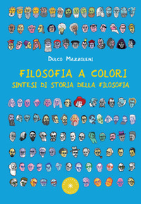 FILOSOFIA A COLORI - SINTESI DI STORIA DELLA FILOSOFIA