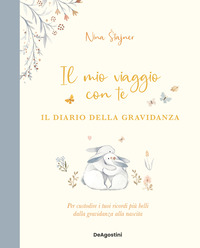 MIO VIAGGIO CON TE - IL DIARIO DELLA GRAVIDANZA