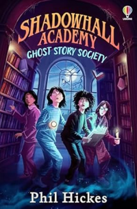 GHOST STORY SOCIETY - SHADOWHALL ACADEMY