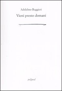 VIENI PRESTO DOMANI