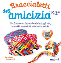 KIT BRACCIALETTI DELL\'AMICIZIA - TECNICHE MODELLI MATASSE DI FILO COLORATO E VIDEO TUTORIAL