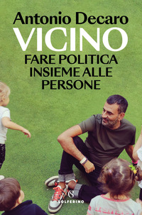 VICINO - FARE POLITICA INSIEME ALLE PERSONE
