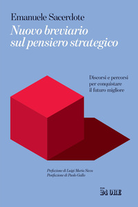 NUOVO BREVIARIO SUL PENSIERO STRATEGICO - DISCORSI E PERCORSI PER CONQUISTARE IL FUTURO MIGLIORE