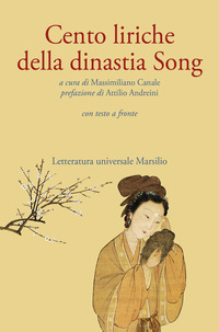 CENTO LIRICHE DELLA DINASTIA SONG - TESTO ORIGINALE A FRONTE