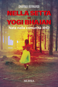 NELLA SETTA DELLO YOGI BHAJAN - NATA NELLA COMUNITA\' 3HO