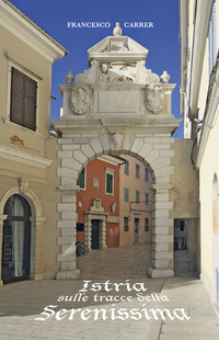ISTRIA SULLE TRACCE DELLA SERENISSIMA