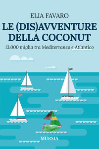 DISAVVENTURE DELLA COCONUT - 13.000 MIGLIA TRA MEDITERRANEO E ATLANTICO