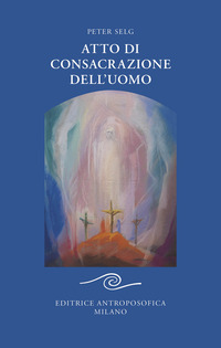 ATTO DI CONSACRAZIONE DELL\'UOMO