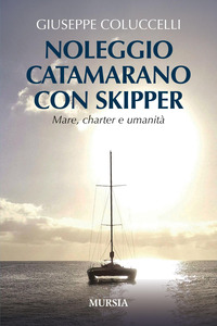 NOLEGGIO CATAMARANO CON SKIPPER - MARE CHARTER E UMANITA\'