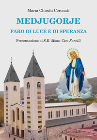 MEDJUGORJE - FARO DI LUCE E DI SPERANZA