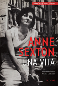 ANNE SEXTON - UNA VITA
