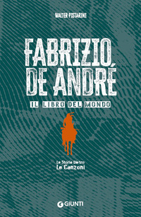 FABRIZIO DE ANDRE\' IL LIBRO DEL MONDO - LE STORIE DIETRO LE CANZONI