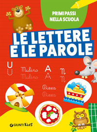 LETTERE E LE PAROLE - PRIMI PASSI NELLA SCUOLA