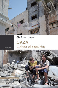GAZA - L\'ALTRO OLOCAUSTO
