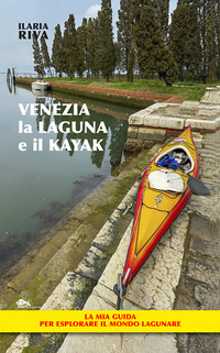 VENEZIA LA LAGUNA E IL KAYAK
