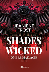 SHADES OF WICKED. OMBRE MALVAGIE