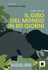 GIRO DEL MONDO IN OTTANTA GIORNI - ALTA LEGGIBILITA\' CON QR CODE PER AUDIOLIBRO