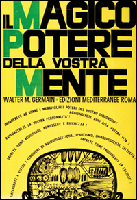 MAGICO POTERE DELLA VOSTRA MENTE