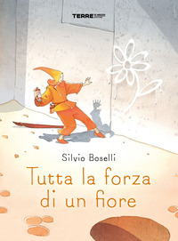 TUTTA LA FORZA DI UN FIORE