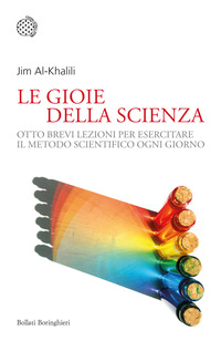 GIOIA DELLA SCIENZA - OTTO BREVI LEZIONI PER ESERCITARE IL METODO SCIENTIFICO OGNI GIORNO