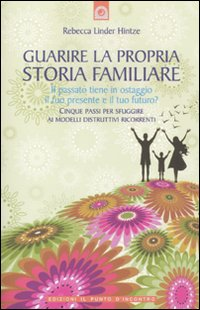 GUARIRE LA PROPRIA STORIA FAMILIARE