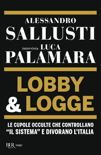 LOBBY E LOGGE LE CUPOLE OCCULTE CHE CONTROLLANO IL SISTEMA E DIVORANO L\'ITALIA