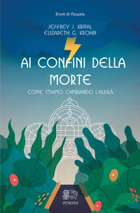 AI CONFINI DELLA MORTE - COME STIAMO CAMBIANDO L\'ALDILÀ