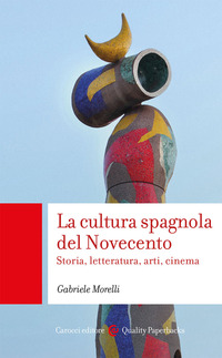 CULTURA SPAGNOLA DEL NOVECENTO - STORIA LETTERATURA ARTI CINEMA