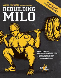REBUILDING MILO - ENCICLOPEDIA DEL SOLLEVAMENTO PESI