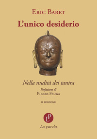 UNICO DESIDERIO - NELLA NUDITA\' DEI TANTRA