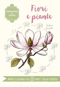 DISEGNARE E\' FACILE - FIORI E PIANTE