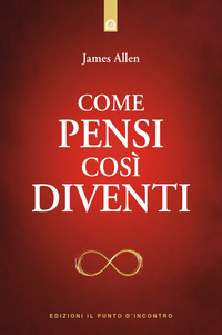 COME PENSI COSI\' DIVENTI