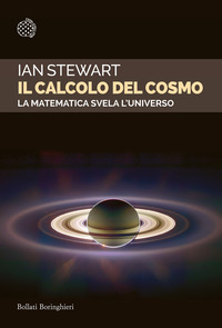 CALCOLO DEL COSMO - LA MATEMATICA SVELA L\'UNIVERSO