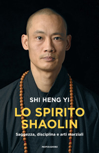 SPIRITO SHAOLIN - SAGGEZZA DISCIPLINA E ARTI MARZIALI