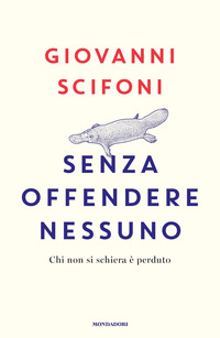 SENZA OFFENDERE NESSUNO - CHI NON SI SCHIERA E\' PERDUTO