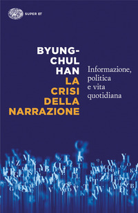 CRISI DELLA NARRAZIONE - INFORMAZIONE POLITICA E VITA QUOTIDIANA