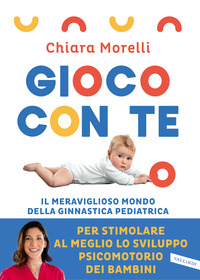 GIOCO CON TE - IL MERAVIGLIOSO MONDO DELLA GINNASTICA PEDIATRICA