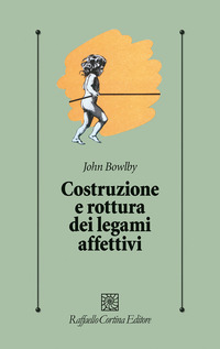COSTRUZIONE E ROTTURA DEI LEGAMI AFFETTIVI