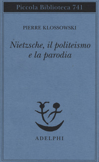 NIETZSCHE IL POLITEISMO E LA PARODIA