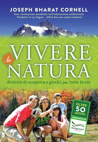 VIVERE LA NATURA - ATTIVITA\' DI SCOPERTA E GIOCHI PER TUTTE LE ETA