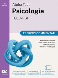 ALPHA TEST PSICOLOGIA TOLC-PSI ESERCIZI COMMENTATI