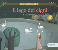 LAGO DEI CIGNI - SCOPRI LE GRANDI OPERE DELLA MUSICA CLASSICA TRASFORMATE IN BELLISSIMI