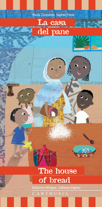 CASA DEL PANE - THE HOUSE OF BREAD UNA STORIA DALL\'ETIOPIA