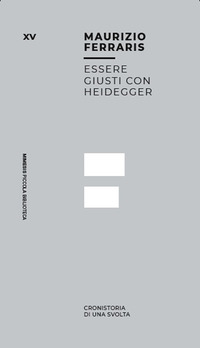 ESSERE GIUSTI CON HEIDEGGER - CRONISTORIA DI UNA SVOLTA